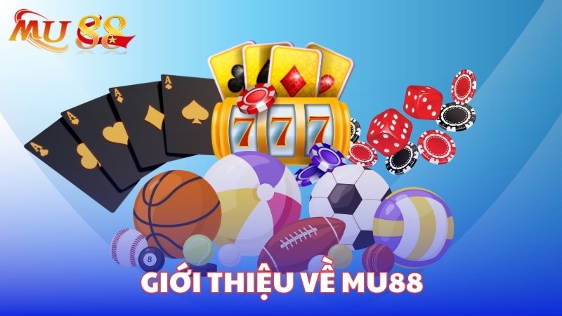 Giới thiệu về Mu88